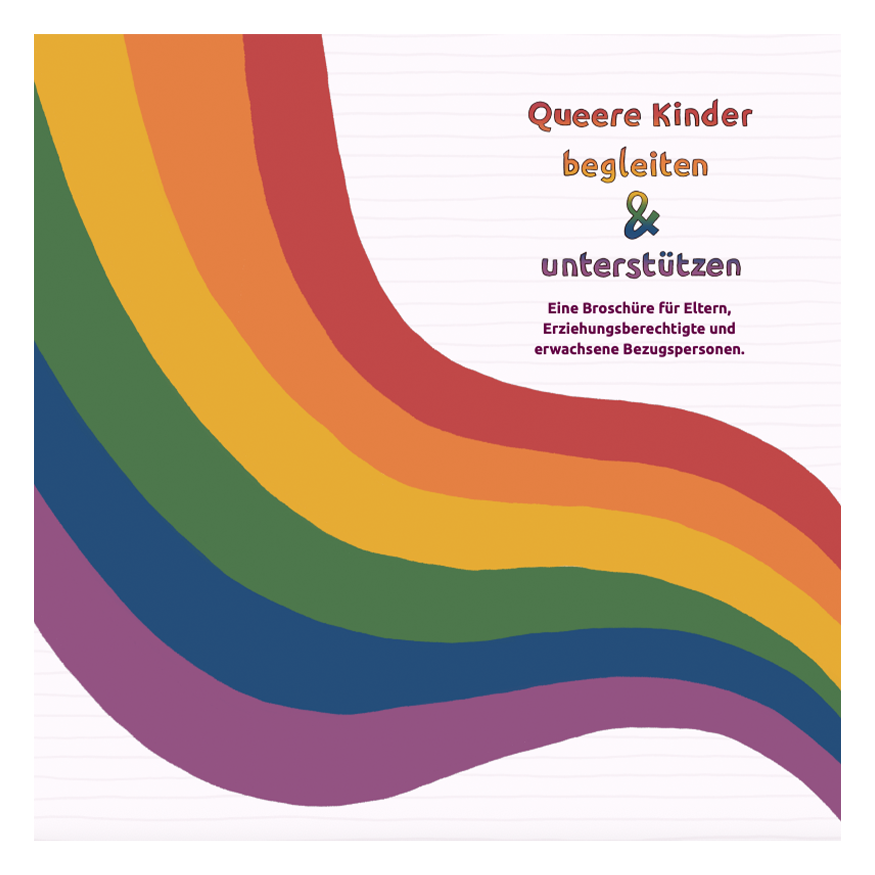 Titelbild der Broschüre "Queere Kinder begleiten & unterstützen"